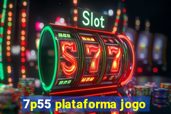 7p55 plataforma jogo